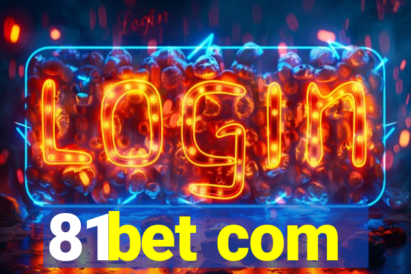 81bet com